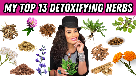 MY TOP 13 DETOXIFYING HERBS