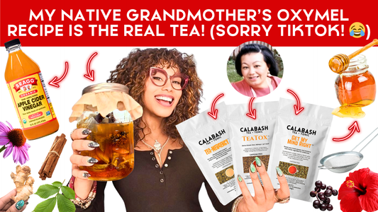 My Native Grandmother’s Oxymel Recipe Is the Real Tea!