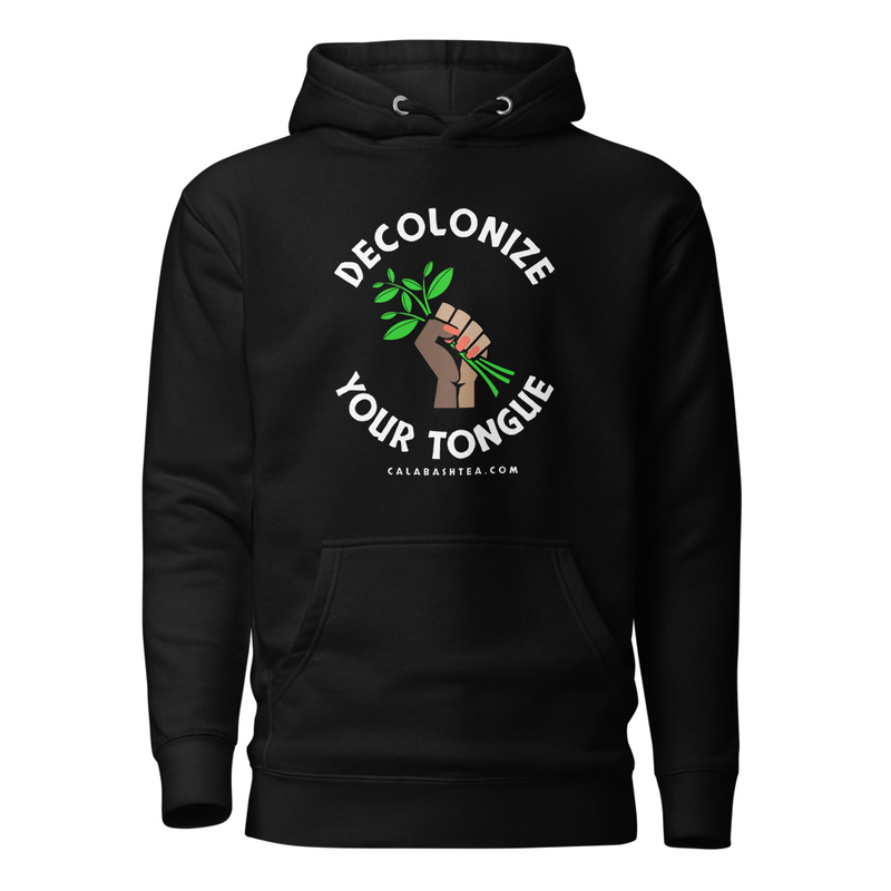 DECOLONIZE YOUR TONGUE HOODIE