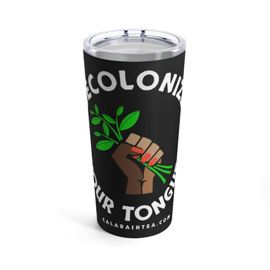 DECOLONIZE YOUR TONGUE TUMBLER