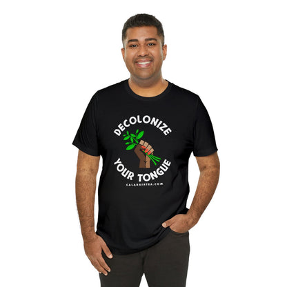 DECOLONIZE YOUR TONGUE T-SHIRT