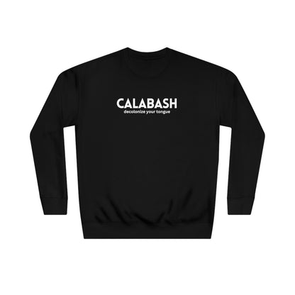 CALABASH SWEATSHIRT: decolonize your tongue