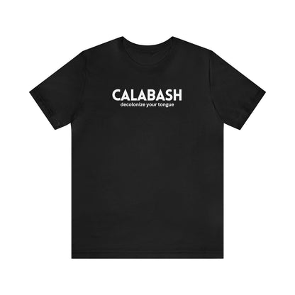 CALABASH SHIRT: decolonize your tongue